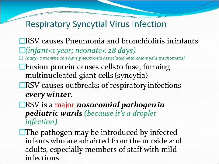 Respiratory Syncytial Virus Infection �RSV causes Pneumonia and bronchiolitis in infants �(infant<1 year; neonate<