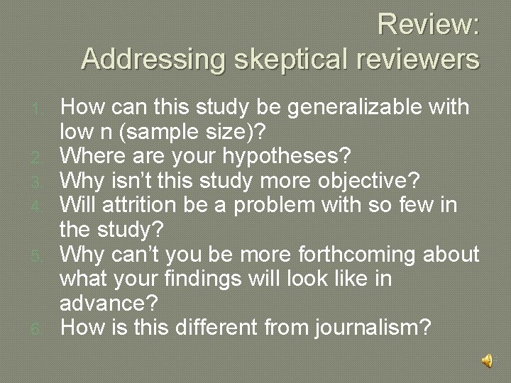 Review: Addressing skeptical reviewers 1. 2. 3. 4. 5. 6. How can this study