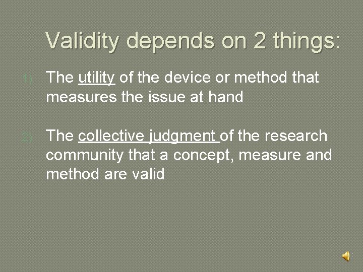 Validity depends on 2 things: 1) The utility of the device or method that