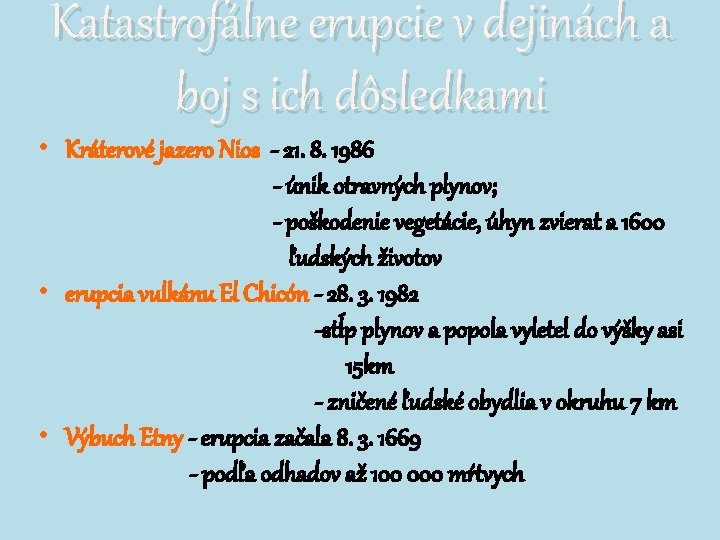 Katastrofálne erupcie v dejinách a boj s ich dôsledkami • Kráterové jazero Nios - Katastrofálne erupcie v dejinách a boj s ich dôsledkami • Kráterové jazero Nios -