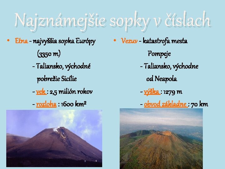 Najznámejšie sopky v číslach • Etna - najvyššia sopka Európy (3350 m) - Taliansko, Najznámejšie sopky v číslach • Etna - najvyššia sopka Európy (3350 m) - Taliansko,