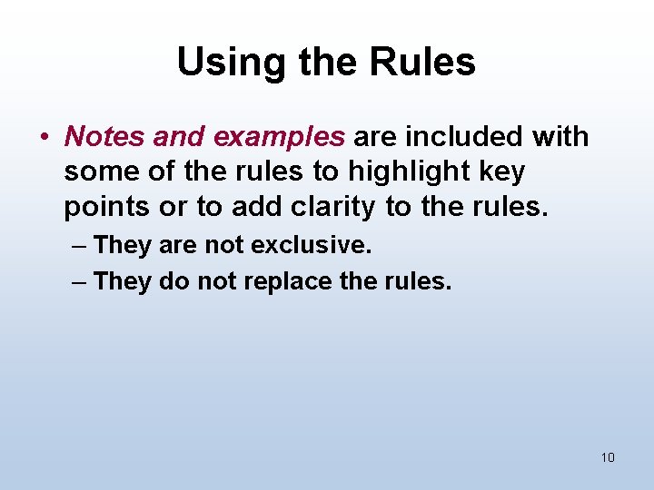 Using the Rules • Notes and examples are included with some of the rules
