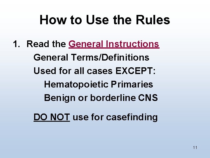 How to Use the Rules 1. Read the General Instructions General Terms/Definitions Used for