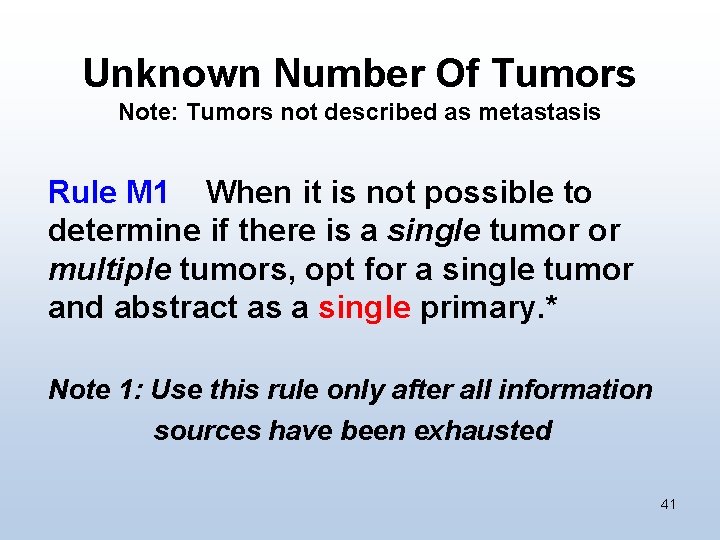 Unknown Number Of Tumors Note: Tumors not described as metastasis Rule M 1 When