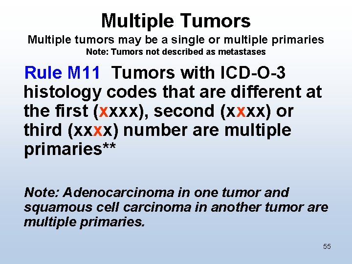 Multiple Tumors Multiple tumors may be a single or multiple primaries Note: Tumors not