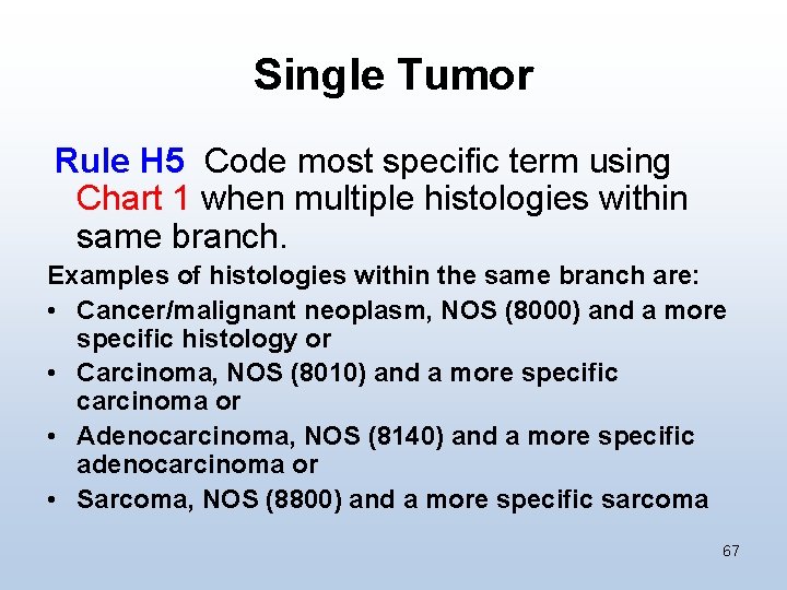 Single Tumor Rule H 5 Code most specific term using Chart 1 when multiple