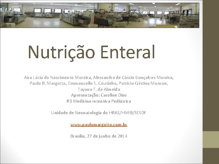 Nutrição Enteral Ana Lúcia do Nascimento Moreira, Alessandra de Cássia Gonçalves Moreira, Paulo R.