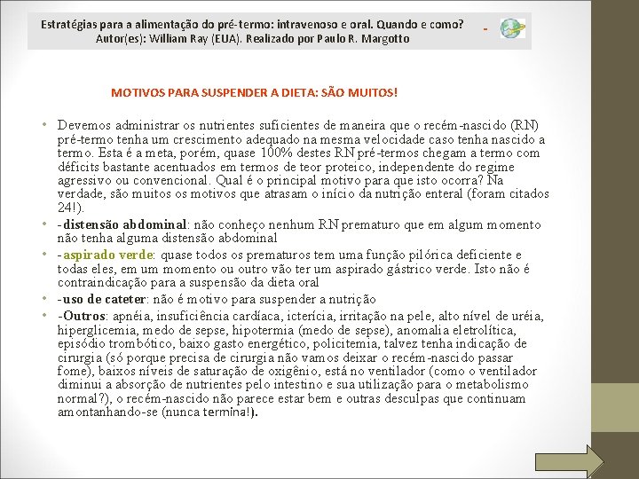 Estratégias para a alimentação do pré-termo: intravenoso e oral. Quando e como? Autor(es): William