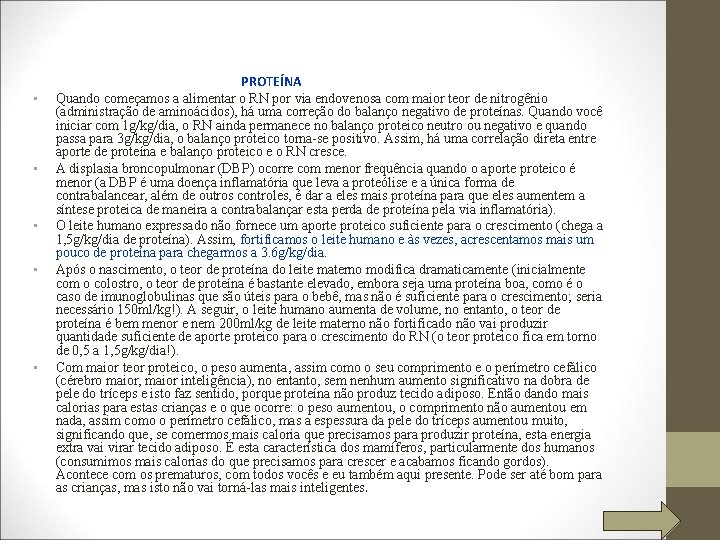  • • • PROTEÍNA Quando começamos a alimentar o RN por via endovenosa