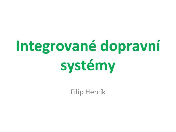 Integrované dopravní systémy Filip Hercík 