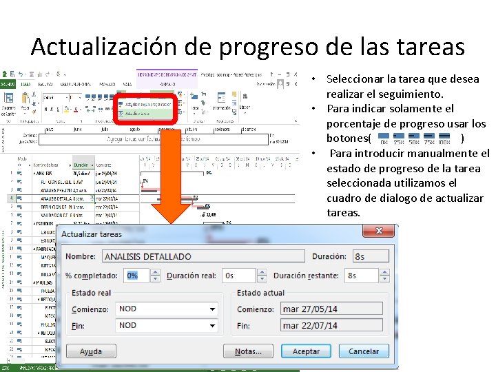 Actualización de progreso de las tareas • Seleccionar la tarea que desea realizar el