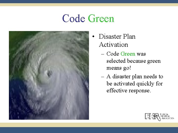 Code Green • Disaster Plan Activation – Code Green was selected because green means