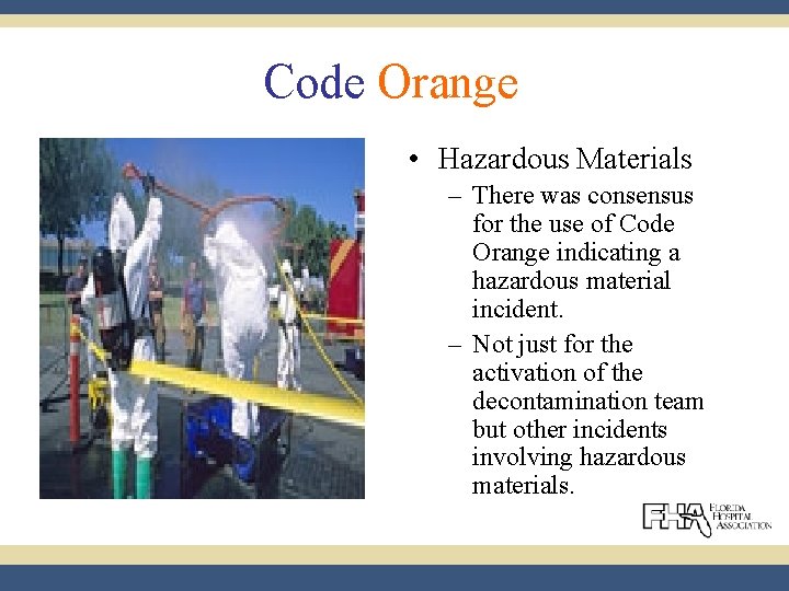 Code Orange • Hazardous Materials – There was consensus for the use of Code