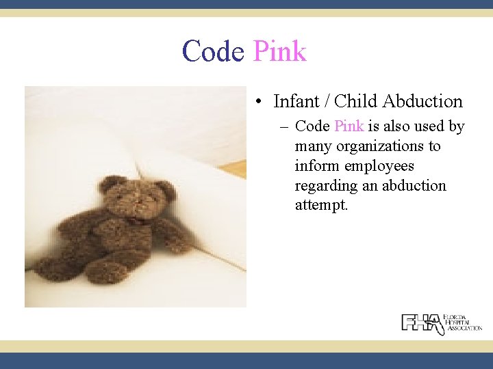 Code Pink • Infant / Child Abduction – Code Pink is also used by