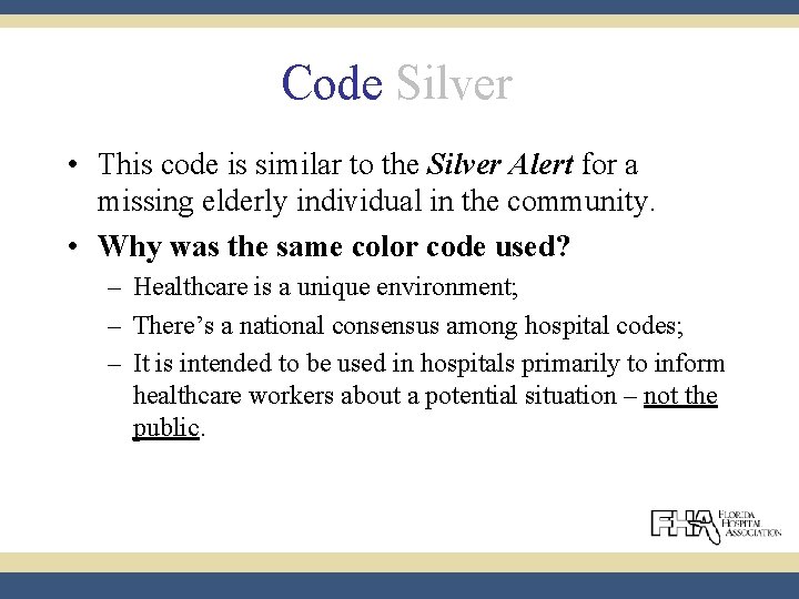 Code Silver • This code is similar to the Silver Alert for a missing