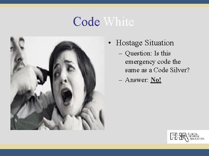 Code White • Hostage Situation – Question: Is this emergency code the same as