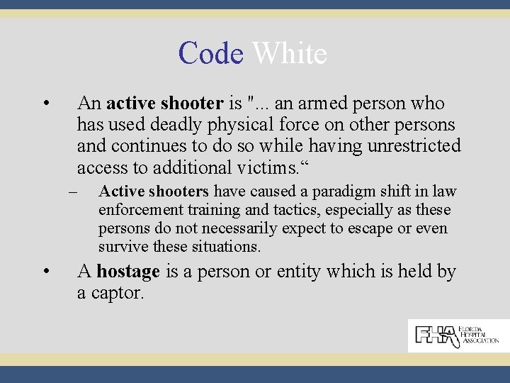 Code White • An active shooter is ". . . an armed person who