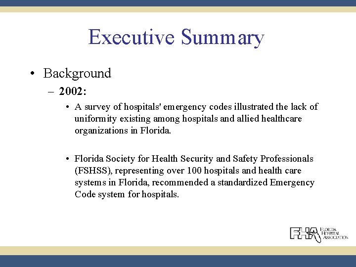 Executive Summary • Background – 2002: • A survey of hospitals' emergency codes illustrated