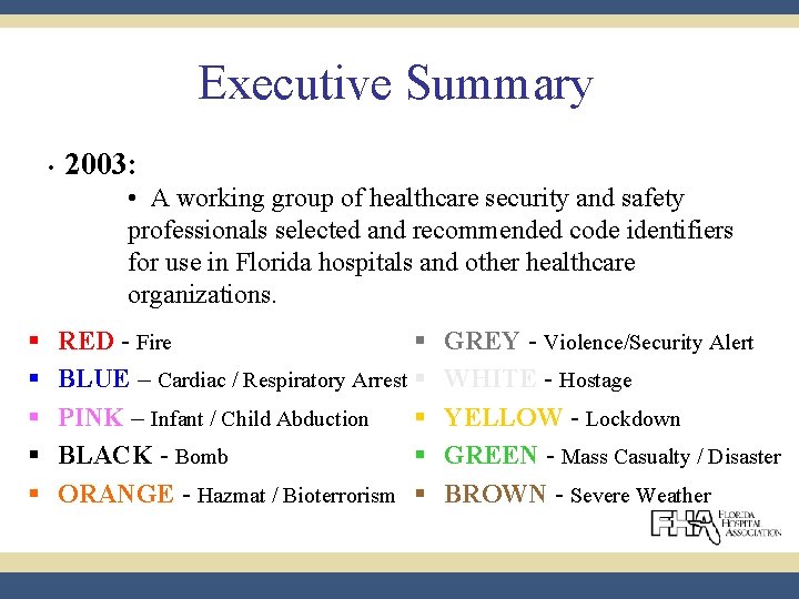 Executive Summary • 2003: • A working group of healthcare security and safety professionals