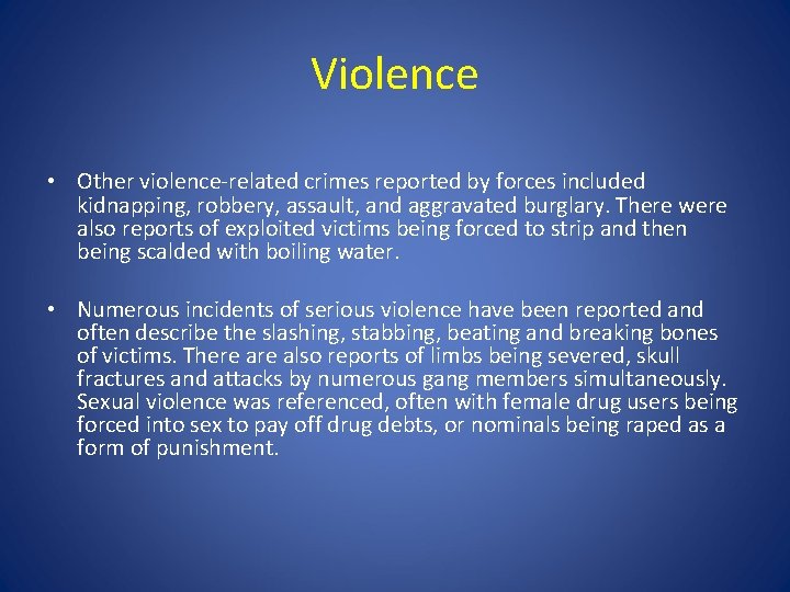 Violence • Other violence-related crimes reported by forces included kidnapping, robbery, assault, and aggravated