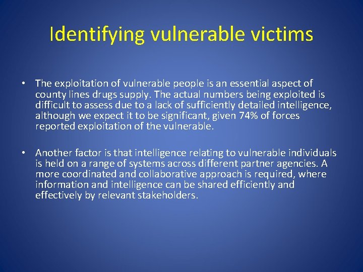 Identifying vulnerable victims • The exploitation of vulnerable people is an essential aspect of