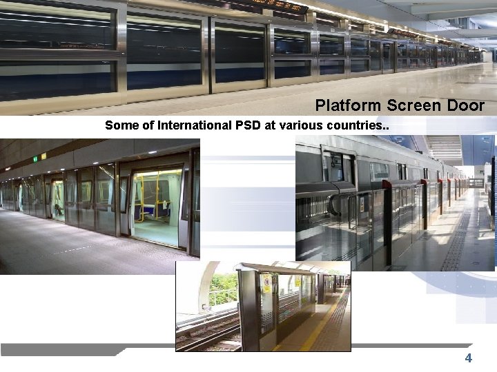 Platform Screen Door Some of International PSD at various countries. . 4 