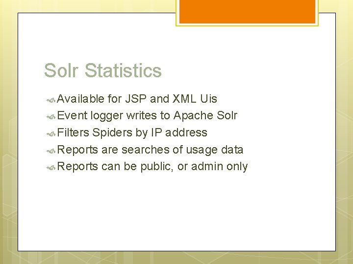 Solr Statistics Available for JSP and XML Uis Event logger writes to Apache Solr