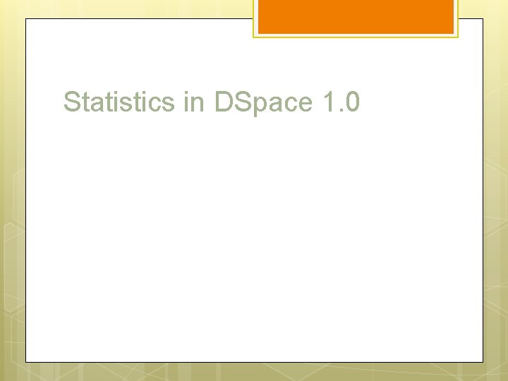 Statistics in DSpace 1. 0 