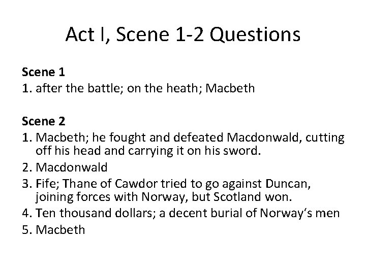 Act I, Scene 1 -2 Questions Scene 1 1. after the battle; on the