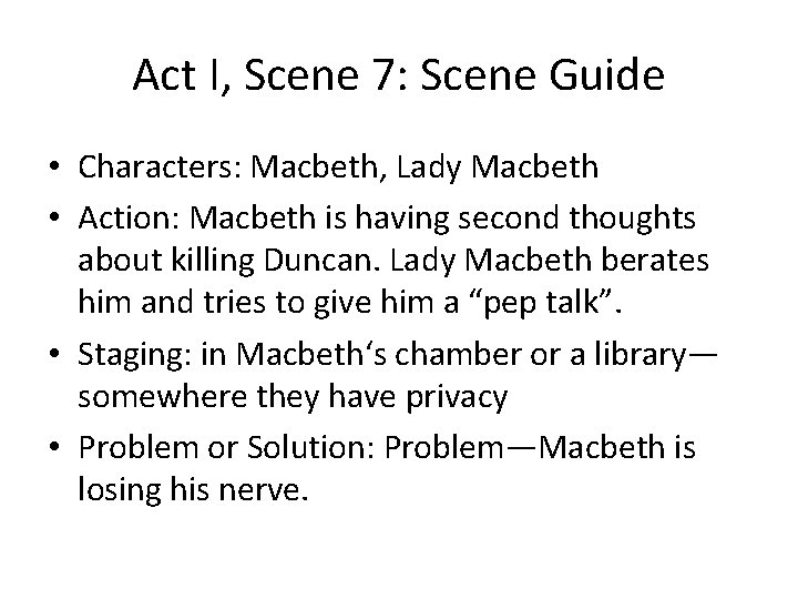 Act I, Scene 7: Scene Guide • Characters: Macbeth, Lady Macbeth • Action: Macbeth