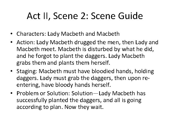 Act II, Scene 2: Scene Guide • Characters: Lady Macbeth and Macbeth • Action: