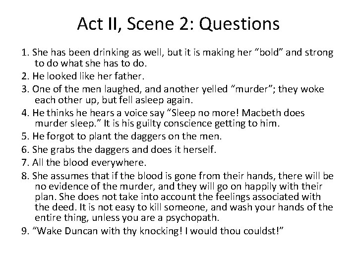 Act II, Scene 2: Questions 1. She has been drinking as well, but it