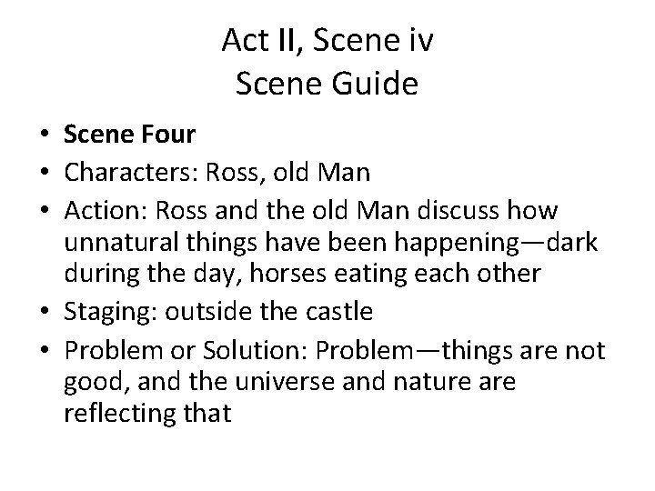 Act II, Scene iv Scene Guide • Scene Four • Characters: Ross, old Man