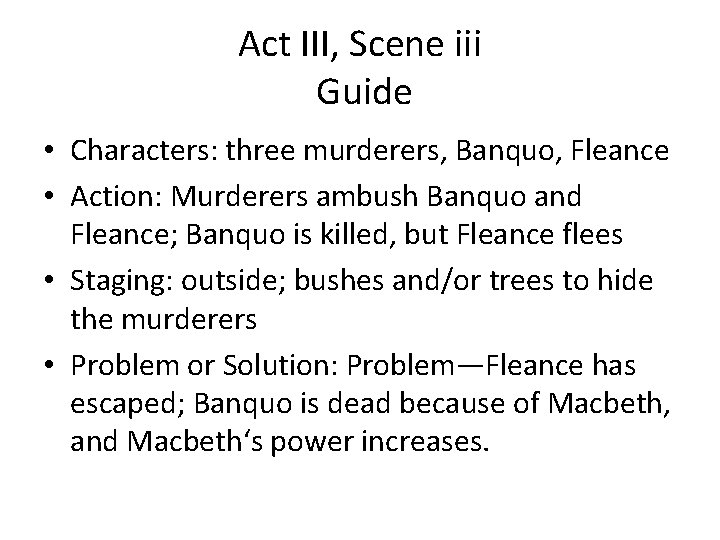 Act III, Scene iii Guide • Characters: three murderers, Banquo, Fleance • Action: Murderers