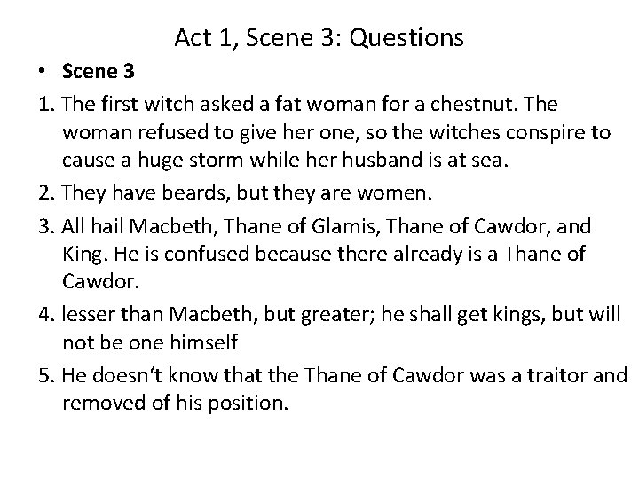 Act 1, Scene 3: Questions • Scene 3 1. The first witch asked a