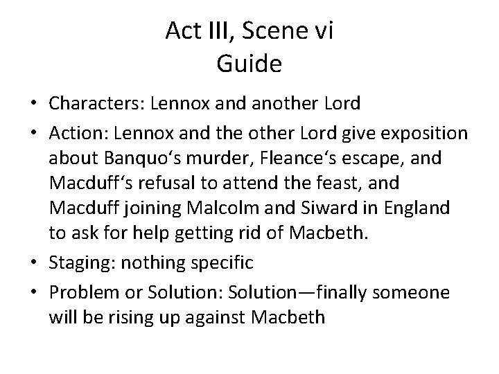 Act III, Scene vi Guide • Characters: Lennox and another Lord • Action: Lennox