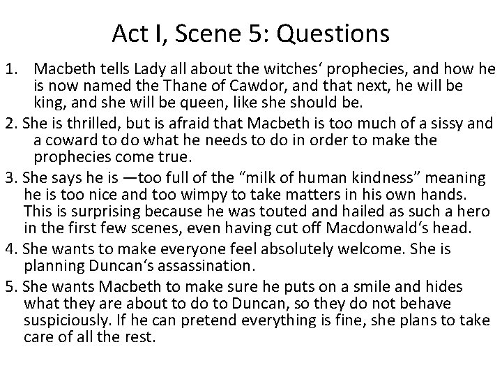 Act I, Scene 5: Questions 1. Macbeth tells Lady all about the witches‘ prophecies,