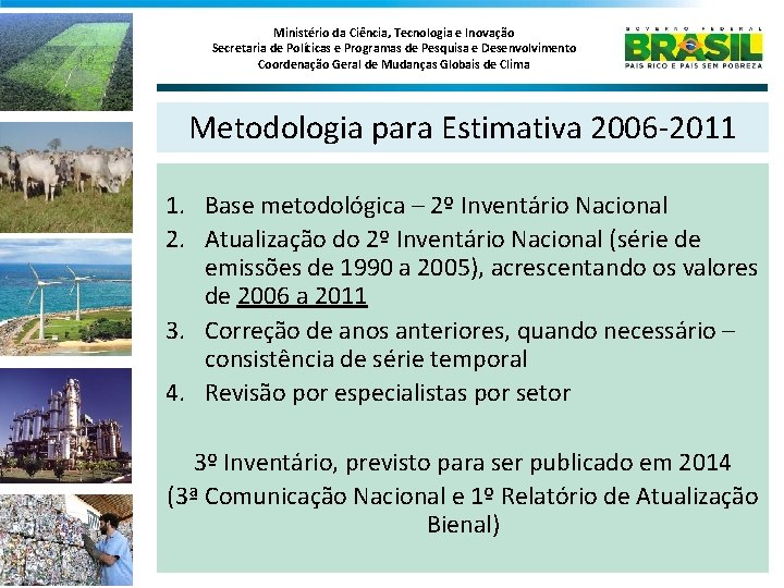 Ministério da Ciência, Tecnologia e Inovação Secretaria de Políticas e Programas de Pesquisa e