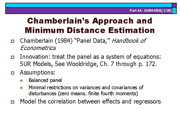 Part 4 A: GMM-MDE[ 2/26] Chamberlain’s Approach and Minimum Distance Estimation o o o