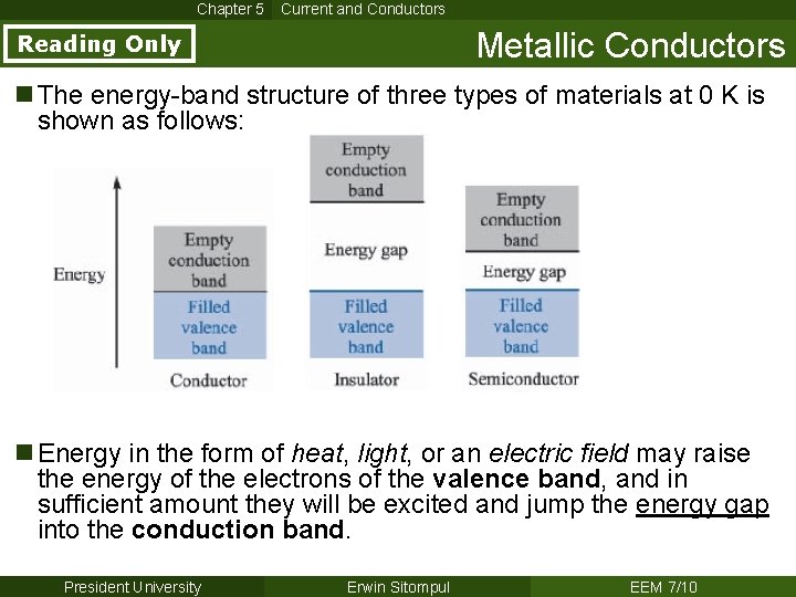 Chapter 5 Current and Conductors Metallic Conductors Reading Only n The energy-band structure of