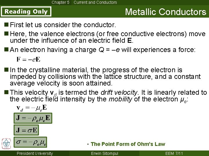 Chapter 5 Current and Conductors Metallic Conductors Reading Only n First let us consider