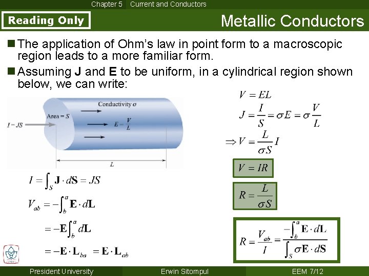 Chapter 5 Current and Conductors Metallic Conductors Reading Only n The application of Ohm’s