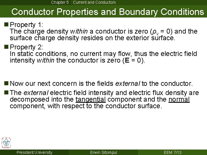 Chapter 5 Current and Conductors Conductor Properties and Boundary Conditions n Property 1: The