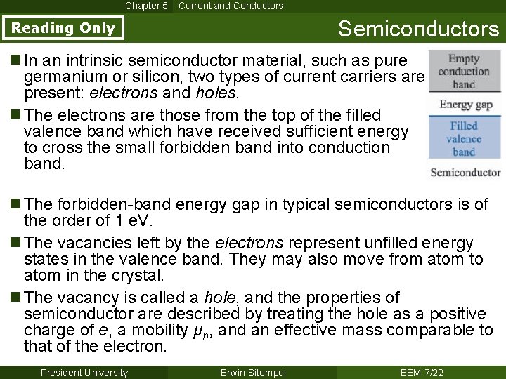 Chapter 5 Current and Conductors Semiconductors Reading Only n In an intrinsic semiconductor material,