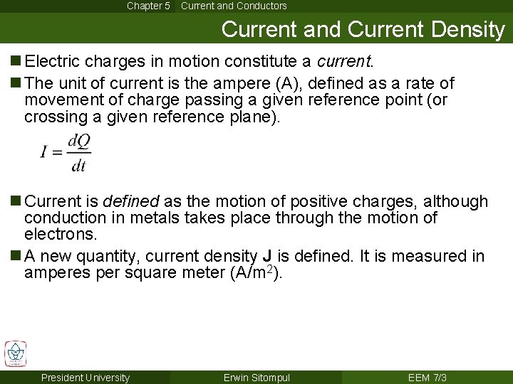 Chapter 5 Current and Conductors Current and Current Density n Electric charges in motion