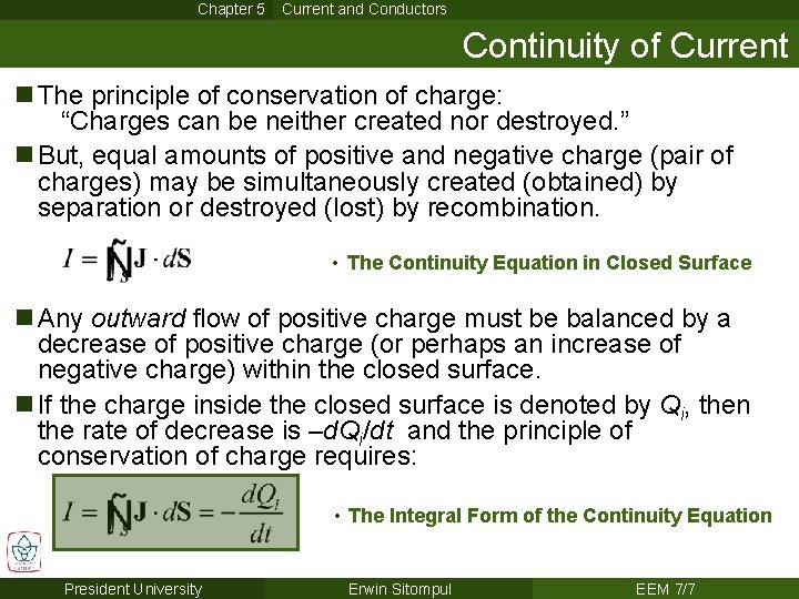 Chapter 5 Current and Conductors Continuity of Current n The principle of conservation of