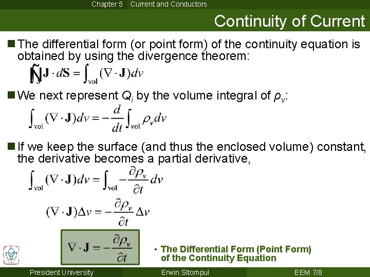 Chapter 5 Current and Conductors Continuity of Current n The differential form (or point