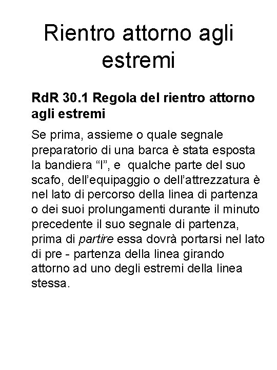 Rientro attorno agli estremi Rd. R 30. 1 Regola del rientro attorno agli estremi