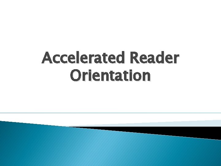 Accelerated Reader Orientation 