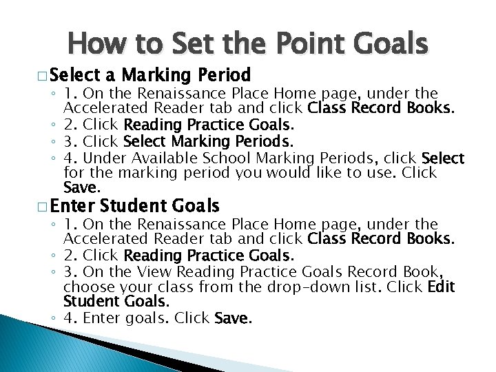 How to Set the Point Goals � Select a Marking Period ◦ 1. On